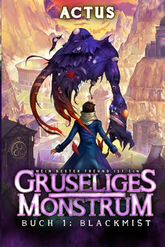 Blackmist: Ein LitRPG-Abenteuer (Mein bester Freund ist ein gruseliges Monstrum, Band 1) von Independently published
