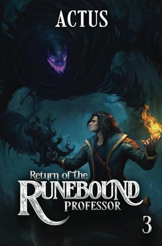 Return of the Runebound Professor 3: A Progression Fantasy Epic