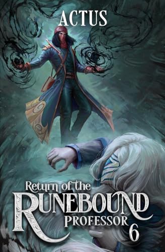 Return of the Runebound Professor 6: A Progression Fantasy Epic von Independently published