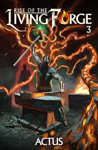Rise of the Living Forge 3: A LitRPG Adventure von Independently published