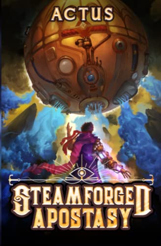 Steamforged Apostasy: A LitRPG Adventure (Steamforged Sorcery, Band 3) von Independently published
