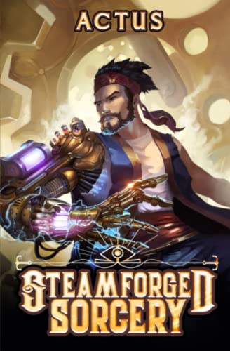 Steamforged Sorcery: A LitRPG Adventure von Independently published