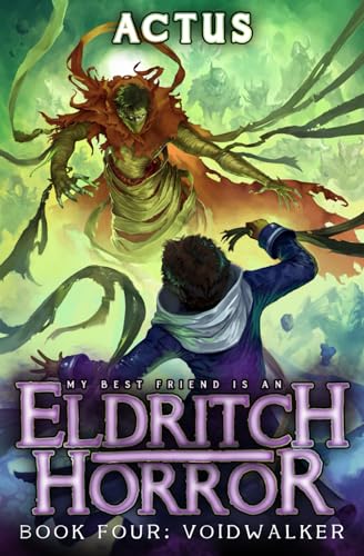 Voidwalker: A LitRPG Adventure (My Best Friend is an Eldritch Horror, Band 4)