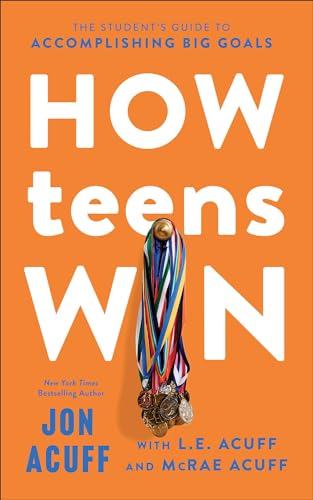 How Teens Win: The Student's Guide to Accomplishing Big Goals von Baker Books, a division of Baker Publishing Group