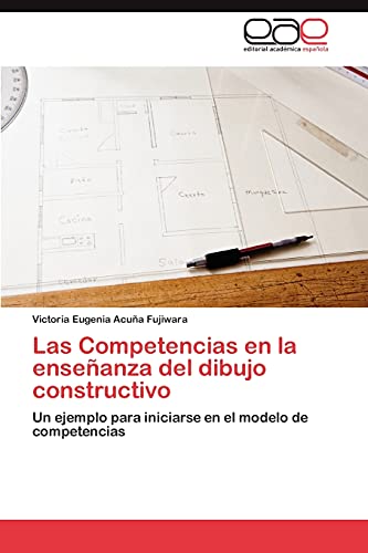 Las Competencias en la enseñanza del dibujo constructivo: Un ejemplo para iniciarse en el modelo de competencias Las Competencias en la enseñanza del dibujo constructivo: Un ejemplo para iniciarse en el modelo de competencias von EAE Editorial Academia Espanola
