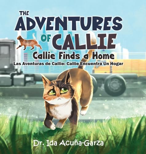 The Adventures of Callie: Callie Finds a Home : (Las Aventuras de Callie: Callie Encuentra Un Hogar) von WP Lighthouse