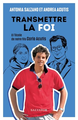 Transmettre la foi. A l´école de notre fils Carlo Acutis von SALVATOR