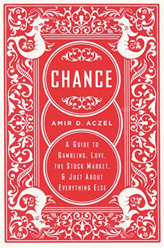 Chance: A Guide to Gambling, Love, the Stock Market, and Just About Everything Else von Basic Books