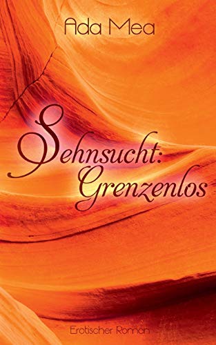 Sehnsucht: Grenzenlos