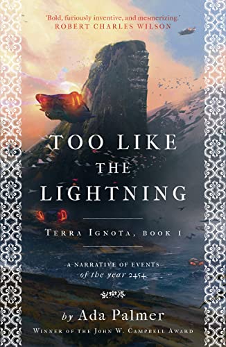 Too Like the Lightning: Nominiert: Hugo Awards Best Novel, 2017. A Narrative of Events of the year 2454 (Terra Ignota, Band 1)
