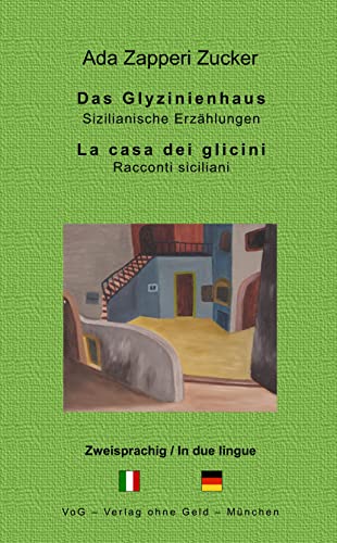 Das Glyzinienhaus: La casa dei glicini von Verlag ohne Geld