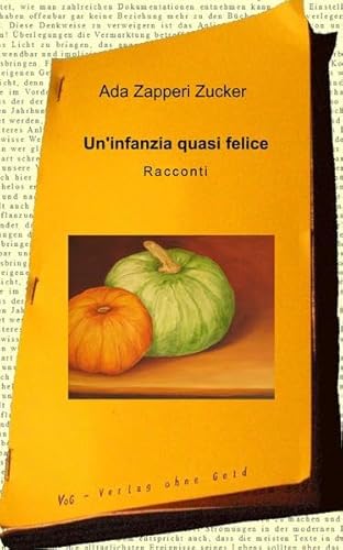 Un'infanzia quasi felice: Racconti von VoG - Verlag ohne Geld