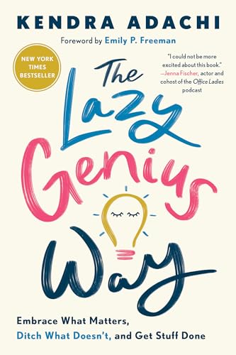 The Lazy Genius Way: Embrace What Matters, Ditch What Doesn't, and Get Stuff Done von The Crown Publishing Group