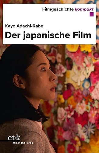 Der japanische Film (Filmgeschichte kompakt) von edition text + kritik