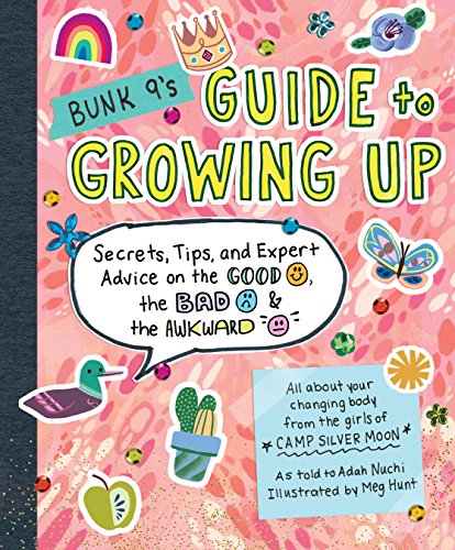 Bunk 9's Guide to Growing Up: Secrets, Tips, and Expert Advice on the Good, the Bad, and the Awkward von Workman Publishing