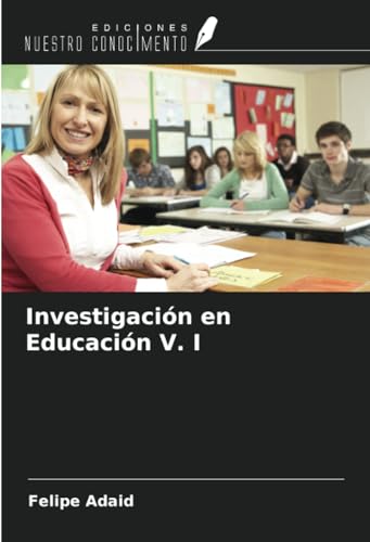 Investigación en Educación V. I von Ediciones Nuestro Conocimiento