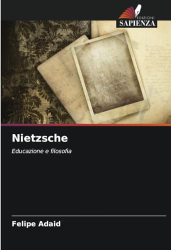 Nietzsche: Educazione e filosofia von Edizioni Sapienza