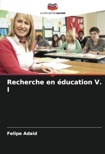 Recherche en éducation V. I: DE von Editions Notre Savoir