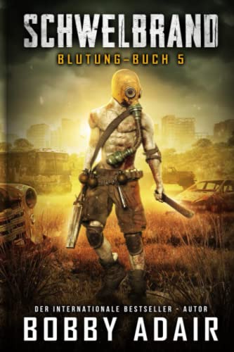 Blutung: Buch Fünf der Schwelbrand-Serie Blutung: Buch Fünf der Schwelbrand-Serie