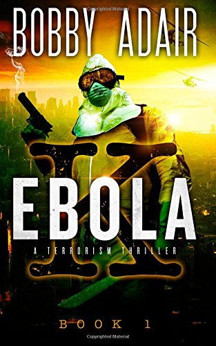Ebola K: A Terrorism Thriller Ebola K: A Terrorism Thriller von CreateSpace Independent Publishing Platform