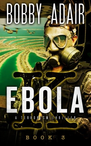 Ebola K: A Terrorism Thriller: Book 3: Ebola, Terrorism, and Hope Ebola K: A Terrorism Thriller: Book 3: Ebola, Terrorism, and Hope von CreateSpace Independent Publishing Platform
