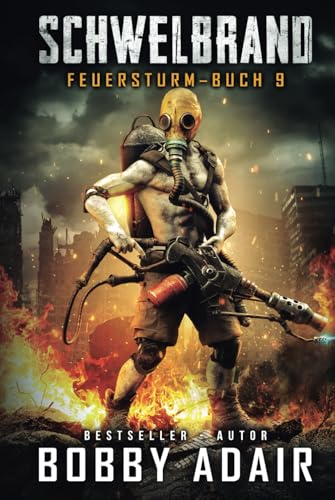 Feuersturm: Buch Neun der Schwelbrand-Serie Feuersturm: Buch Neun der Schwelbrand-Serie von Independently published