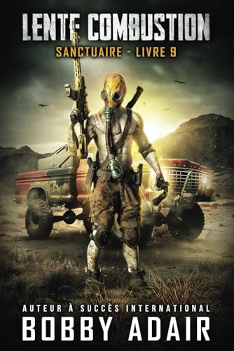 Sanctuaire: Une Série d'Aventure Post-Apocalyptique Livre 9 (Lente Combustion, Band 5) von Independently published