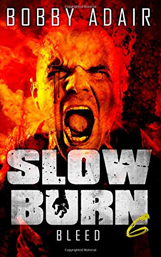 Slow Burn: Bleed, Book 6 Slow Burn: Bleed, Book 6 von CreateSpace Independent Publishing Platform