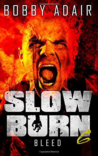 Slow Burn: Bleed, Book 6 von CreateSpace Independent Publishing Platform