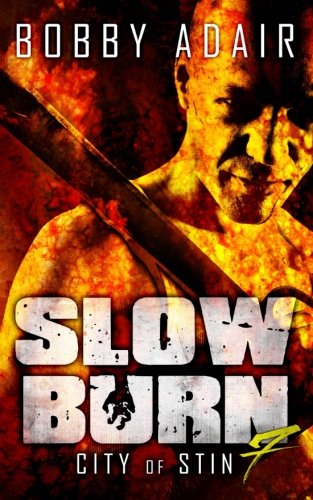 Slow Burn: City of Stin, Book 7 (Slow Burn Zombie Apocalypse Series, Band 7) von CreateSpace Independent Publishing Platform