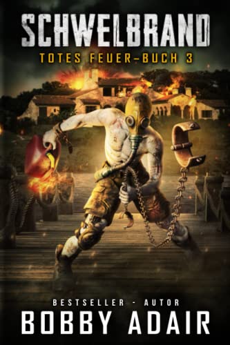Totes Feuer: Buch Drei der Schwelbrand-Serie Totes Feuer: Buch Drei der Schwelbrand-Serie