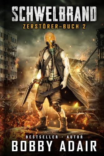 Zerstörer: Buch Zwei der Schwelbrand-Serie Zerstörer: Buch Zwei der Schwelbrand-Serie