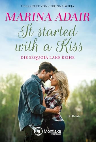 It started with a kiss: Roman (Sequoia Lake, Band 1) von Montlake Romance