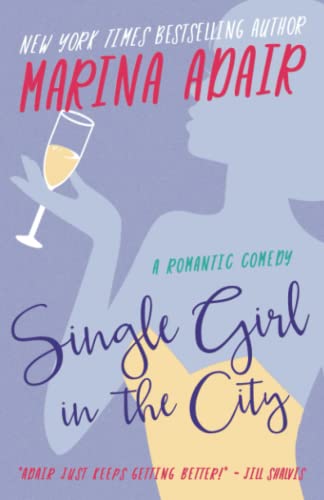 Single Girl in the City: A Funny, Feel Good, Grumpy Boss, Romantic Comedy (The Eastons)