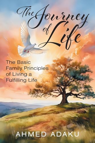 The Journey of Life: The Basic Family Principles of Living a Fulfilling Life von Strategic Book Publishing