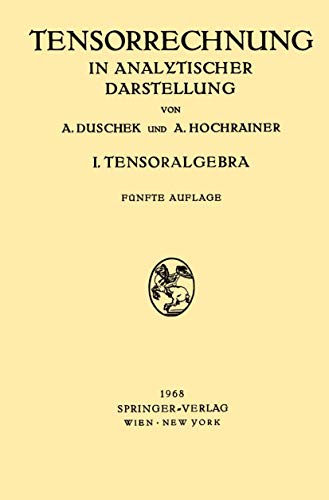 Grundzüge der Tensorrechnung in Analytischer Darstellung: In Drei Teilen I. Teil: Tensoralgebra von Springer