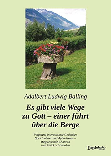 Es gibt viele Wege zu Gott – einer führt über die Berge von Engelsdorfer Verlag