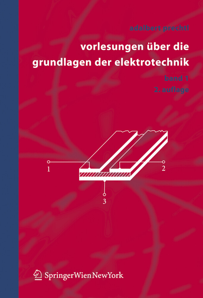 Vorlesungen über die Grundlagen der Elektrotechnik von Springer Vienna