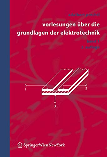 Vorlesungen über die Grundlagen der Elektrotechnik: Band 1 von Springer