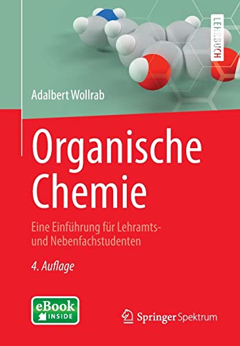 Organische Chemie: Eine Einführung für Lehramts- und Nebenfachstudenten (Springer-Lehrbuch)