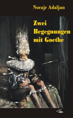 Zwei Begegnungen mit Goethe (Der andere Orient)