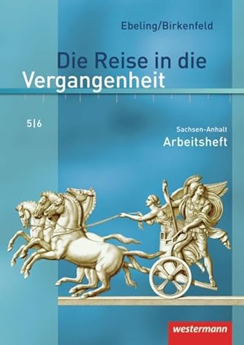Die Reise in die Vergangenheit - Ausgabe 2010 für Sachsen-Anhalt: Arbeitsheft 5 / 6 von Westermann