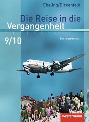 Die Reise in die Vergangenheit - Ausgabe 2010 für Sachsen-Anhalt: Schülerband 9 / 10