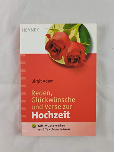 Reden, Glückwünsche und Verse zur Hochzeit: Mit Musterreden und Textbausteinen Reden, Glückwünsche und Verse zur Hochzeit: Mit Musterreden und Textbausteinen