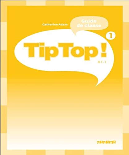 Tip Top!: Guide pedagogique 1 von Didier