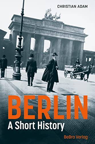 Berlin: A short history von BeBra Verlag