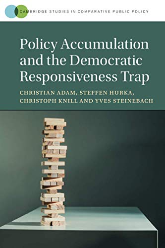 Policy Accumulation and the Democratic Responsiveness Trap (Cambridge Studies in Comparative Public Policy)