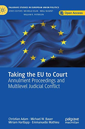 Taking the EU to Court: Annulment Proceedings and Multilevel Judicial Conflict (Palgrave Studies in European Union Politics) von MACMILLAN