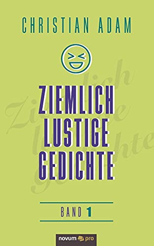 Ziemlich lustige Gedichte: Band 1 von novum Verlag