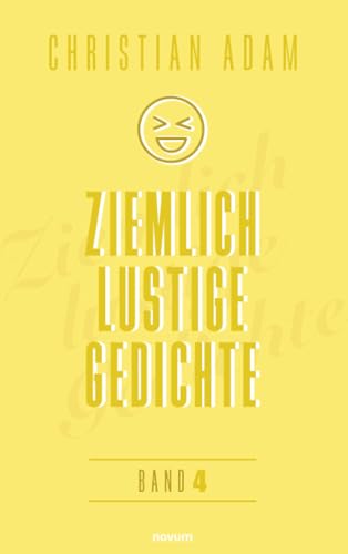 Ziemlich lustige Gedichte: Band 4 von novum Verlag